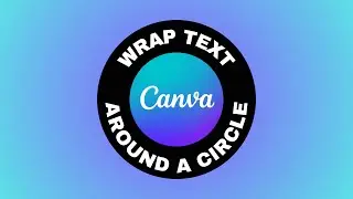 How to WRAP TEXT Around a Circle | Canva Tutorial