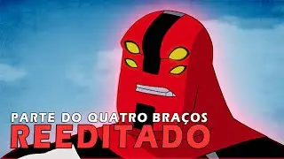 REEDITADO | Parte do Quatro Bra&ccedil;os (Ben 10 Cl&aacute;ssico) - TETRAMANDO NA LUTA | Iron Master