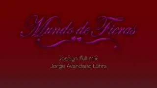 Mundo de Fieras, Música Incidental - Joselyn (Full mix)