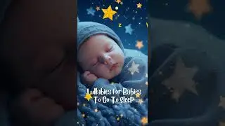 Calming Lullabies for Deep Sleep 🥰Baby  Relaxation Music 😴 Sleep Music for Newborns😴 Baby Music