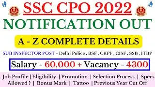 SSC CPO 2022 Notification Out | 4300 Vacancy 🔥 | Salary - 60,000 + 🤑 | SSC Recruitment 2022