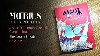 Arzak: Destination Tassili - Corpus final. Rebuilding Moebius' unfinished trilogy.