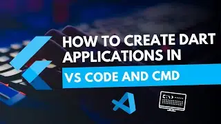 How to create dart applications in vs code and cmd