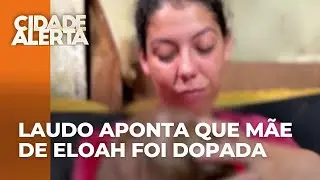 Caso Eloah: laudo aponta que m&atilde;e da menina foi dopada minutos antes do sequestro