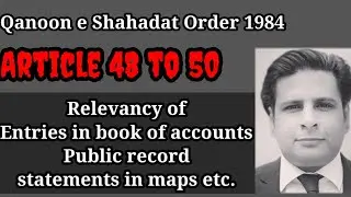 articles 48 to 50 qso 1984 | relevancy of facts | section 34 to 36 evidence act 1872