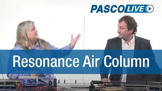 Investigating Resonance in an Air Column - PASCO Live