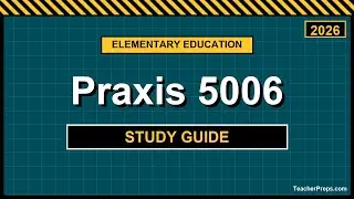 Praxis 5006 Study Guide | Elementary Education CKT Exam Prep 2026