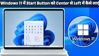 Windows 11 Start Button Center to Left & Left to Center Setting