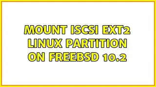 Mount iSCSI ext2 Linux Partition on FreeBSD 10.2 (2 Solutions!!)