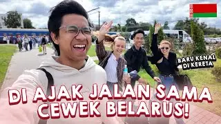 Eps 5 🇧🇾 - Baru Kenal di Kereta, Langsung Diajak Jalan Sama Cewek Belarus!
