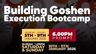 Building Goshen Execution Bootcamp (Day 4)