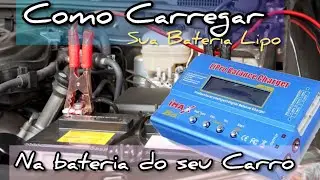 Como carregar sua bateria lipo na bateria do seu carro!