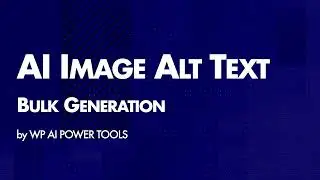 WordPress AI Image Alt Text Generator Plugin - Bulk Generation