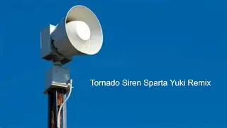 Tornado Siren Sparta Yuki remix