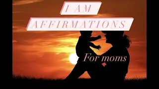 Moms, You Are Amazing 🌷 I AM Affirmations for Moms | Manifesting Love, Happiness, and Success!