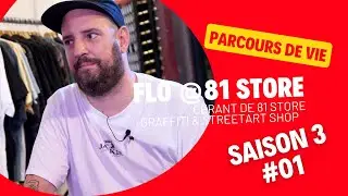 Parcours de vie - Flo 81Store - G&eacute;rant du shop de street#art  -S03E01 - #lyon