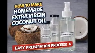 Homemade Extra Virgin Coconut Oil | Cold-pressed Coconut Oil