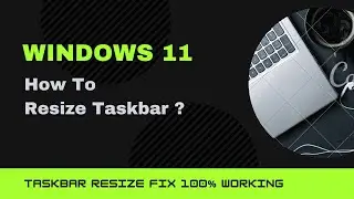 How To Change Taskbar Size In Windows 11🔥 Win 11 Taskbar Size Issue 💥100% FIXED 💥