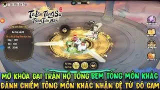 Ta Làm Tông Sư Trong Tiên Môn - Công Chiếm Tông Môn Khác & Mở Tính Năng Đại Trận Hộ Tông PK Quá Phê