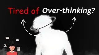How to STOP Overthinking from RUINING your focus and progress