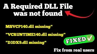 General PC: FIX: 'A Required DLL File was not found - Missing Runtime Error for All Games