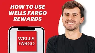 How to Use Wells Fargo Rewards