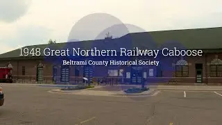 Beltrami County Historical Society’s 1948 Caboose