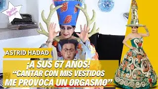 ASTRID HADAD: “Gente muy PODEROSA ha querido ACABAR conmigo” / Entrevista con Matilde Obregón.