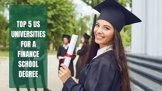 Top 5 US Universities for a Finance School Degree