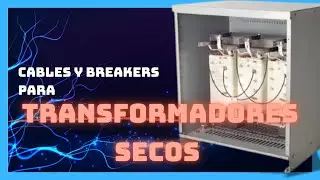 🚀 Calculando Cables y Breakers para Transformador seco... Todo lo que debes saber