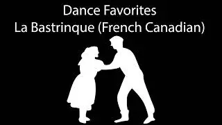 Dance Music: La Bastrinque (French Canadian)