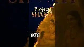 Gargi Vachaknavi &ndash; The Fearless Philosopher of Vedas | Project Shakti EP04 | Vedified India 2026