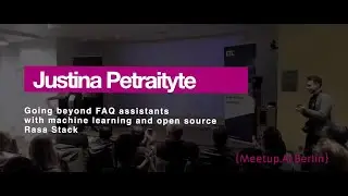 Meetup.AI Berlin - Justina Petraitytė - Introduction to the open source Rasa Stack