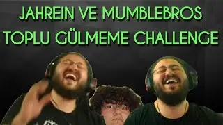 Jahrein ve MumbleBros Toplu G&uuml;lmeme Challenge