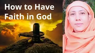 How to Have Faith in God - Pravrajika Divyanandaprana