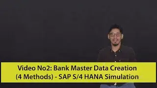 Video No2: Bank Master Data Creation (4 Methods) - SAP S/4 HANA Simulation