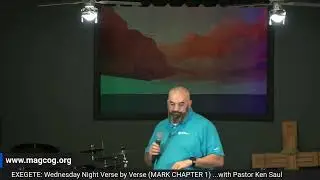 EXEGETE: Wednesday Night Verse by Verse (MARK CHAPTER 1)