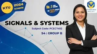 Signals and systems ktu 2024 Scheme | SERIES MARATHON PART 3 | Group B | PCECT402
