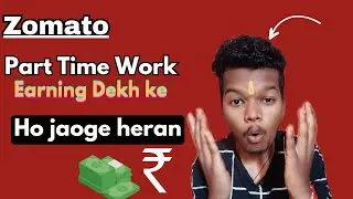 Zomato Part Time Work Earning Dekh Ke Ho jaoge Heran🤯!! जोमाटो पार्ट टाइम वर्क ।।