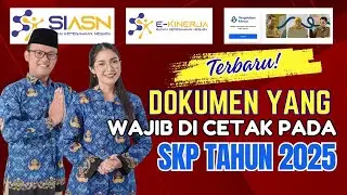 Dokumen Apa Saja Yang Perlu Dicetak untuk SKP 2025?