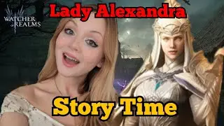 Lady Alexandra Lore - Supreme Arbiter - Watcher Of Realms #watcherofrealms #storytime