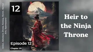 Heir to the Ninja Throne   Episode 12 Audio   Dreamy Love Stories Audiobook