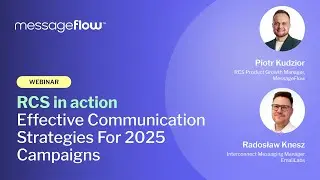 RCS in Action - Effective Communication Strategies For 2025 Campaigns  🚀