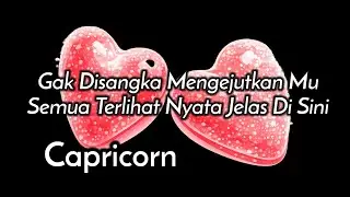 Capricorn😍Gak Disangka Mengejutkan Mu Karena Semua Terlihat Nyata Jelas Di Sini🎁🌹💕