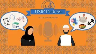The USIC Podcast, Episode 2- Hijab and Modesty
