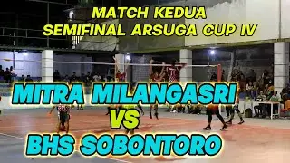 MATCH 2❗MITRA MILANGASRI VS BHS SOBONTORO || SEMI FINAL ARSUGA CUP IV 2022 MAGETAN