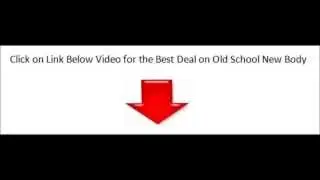 Old School New Body   Old School New Body Review