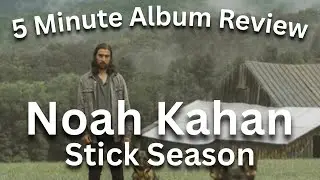Я начал глубоко изучать дискографию Ноа Кахана. Вот что я думаю о Stick Season.