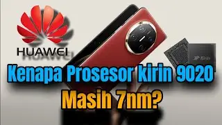 Kenapa Prosesor Huawei Hampir Semuanya masih 7nm? Ini dia faktanya