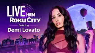 Live from Roku City Featuring Demi Lovato | The Roku Channel